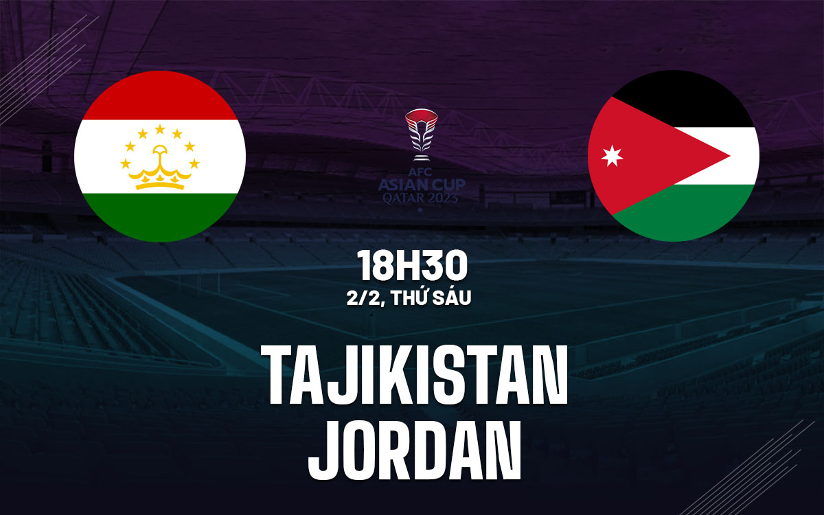 Tajikistan đối đầu với Jordan ở tứ kết asian Cup 2023